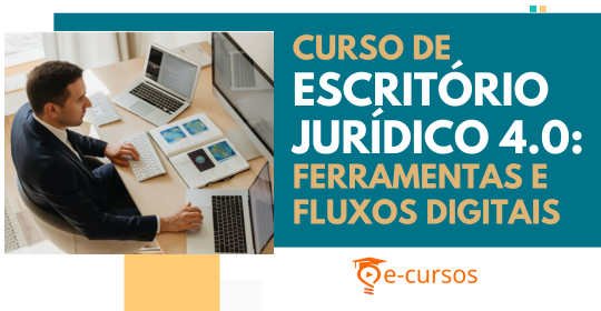 Curso de Escritório Jurídico 4.0: Ferramentas e Fluxos Digitais Curso de Escritório Jurídico 4.0: Ferramentas e Fluxos Digitais